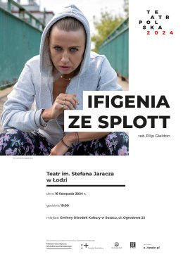 Suszec Wydarzenie Spektakl Spektakl „Ifigenia ze Splott". Teatr Polska