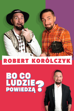 Żory Wydarzenie Kabaret Robert Korólczyk „Bo co ludzie powiedzą?”