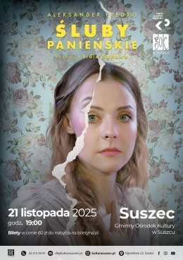 Suszec Wydarzenie Spektakl Spektakl 'Śluby Panieńskie"  reż. Lidia Sadowa, Teatr Klasyki Polskiej