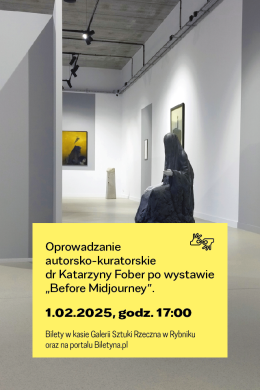 Rybnik Wydarzenie Wystawa Oprowadzanie autorsko-kuratorskie po wystawie Before Midjourney