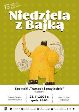 Suszec Wydarzenie Inne wydarzenie Spektakl "Słoń Trampek i Przyjaciele". Muzobaśnie.